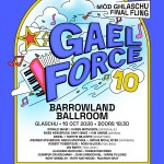 GALE FORCE 10, GLASGOW, BARROWLAND BALLROOM, FRIDAY 16TH OCTOBER 2026 GALE FORCE 10, GLASGOW, BARROWLAND BALLROOM, FRIDAY 16TH OCTOBER 2026